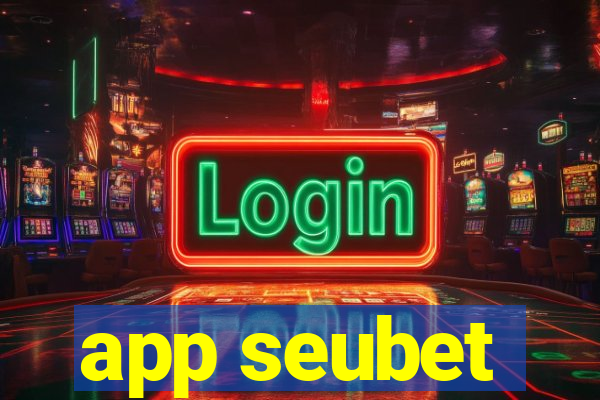 app seubet